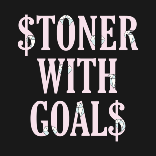 Stoner With Goals Pink Diamonds T-Shirt