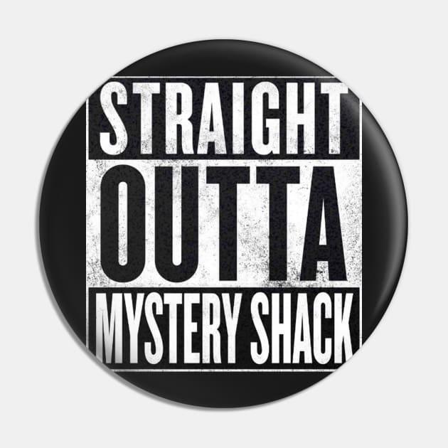 Gravity Falls - Straight Outta Mystery Shack Pin by WiccanNerd