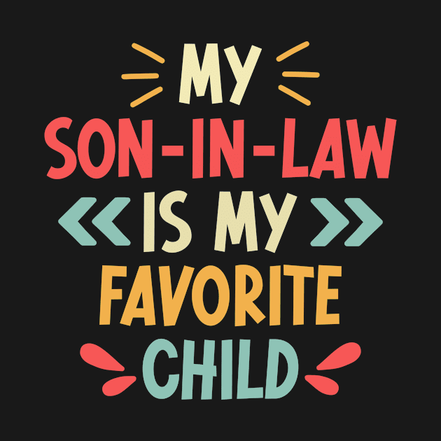 My Son In Law Is My Favorite Child Funny Family Retro Dad Mom by DexterFreeman