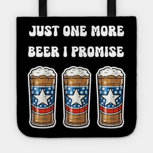 Just One More Beer I Promise Tote