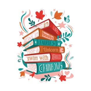 In life as in books dance with fairies, ride a unicorn, swim with mermaids, chase rainbows motivational quote // spot //sundown pink background red orange and green books T-Shirt