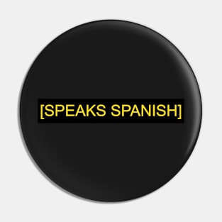 SPEAKS SPANISH Pin