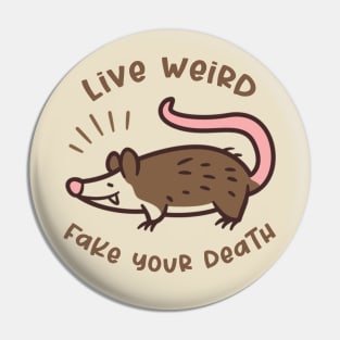 Live Weird Fake Your Own Death Pin