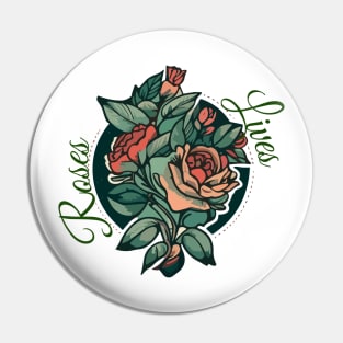 Roses Lives Pin