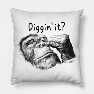 diggin' it? funny design monkey funny saying Pillow