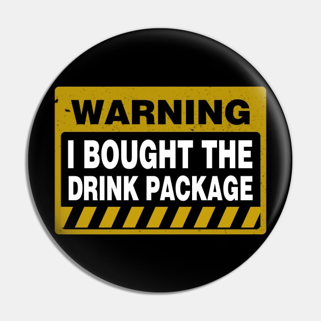 Warning I Bought The Drink Package Funny Cruise Pin by ROMANSAVINRST