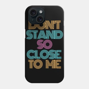 Don't Stand so Close to Me Orange Aqua Purple CoVid-19 Coronavirus Phone Case