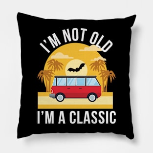 I'm Not Old I'm Classic car Pillow