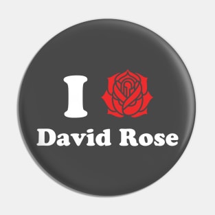 I Love David Rose Schitt's Creek Pin