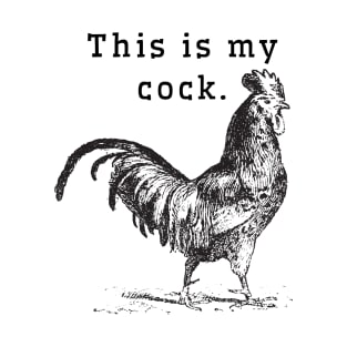 This Is My Cock T-Shirt