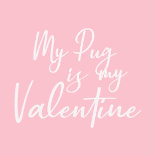My Pug Is My Valentine Mask T-Shirt