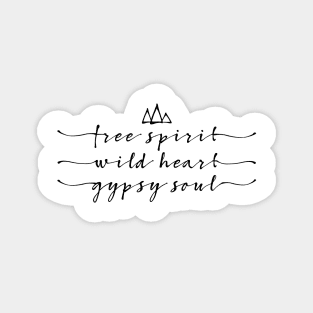 free spirit, wild heart, gypsy soul Magnet