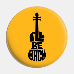 I'll be bach Pin