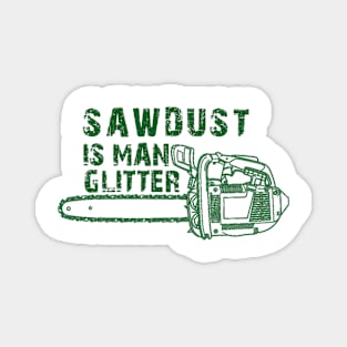 Sawdust Is Man Glitter Magnet