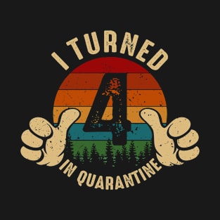 I Turned 4 In Quarantine T-Shirt