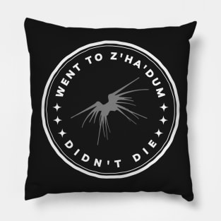 Went to Z'ha'dum - Didn't Die - Black - Sci-Fi Pillow