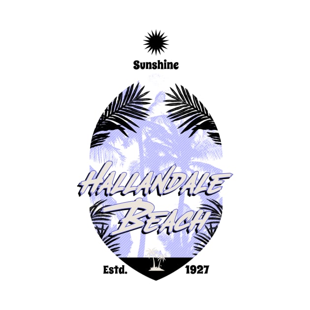 Sunshine Hallandale Beach, Florida Established 1927 by Be Yourself Tees