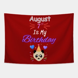 August 7 st is my birthday Tapestry