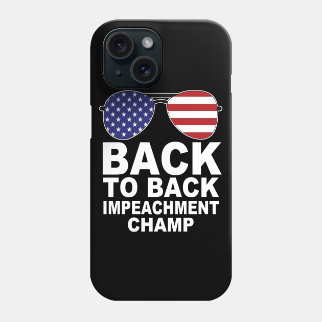 back to back impeachment champ shirt Phone Case by Shirtigator