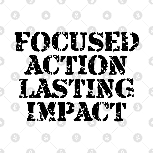 Focused Action Lasting Impact by Texevod