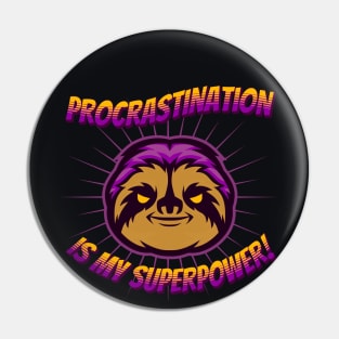 Procrastination is my superpower Pin