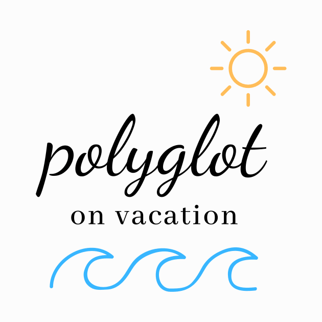 Polyglot On Vacation Summer Time by mon-