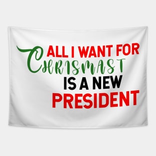all i want for christmas is a new president Tapestry