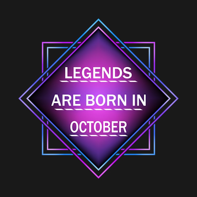 Legends are born in october by melcu