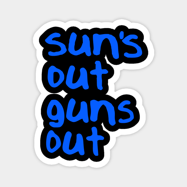 Jump Street - Suns Out Guns Out Magnet by The Kenough