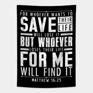 Matthew 16:25 Whoever Loses Their Life For Me Will Find It Tapestry