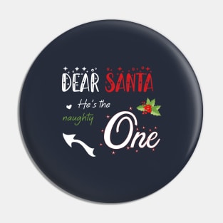 Dear Santa she is the naughty one - Matching Christmas couples - Christmas Gift Pin