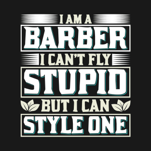 Barber Design I Am A Barber I Fly 66 T-Shirt