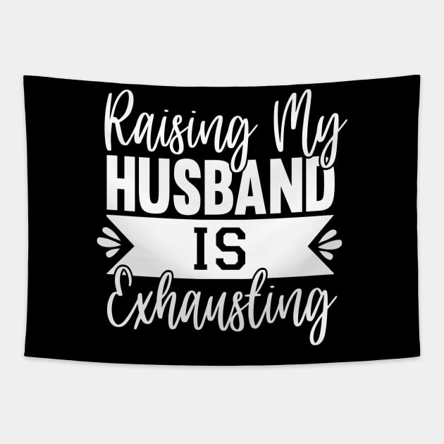 Raising My Husband Is Exhausting Tapestry by Topten Fishing Club Surabaya