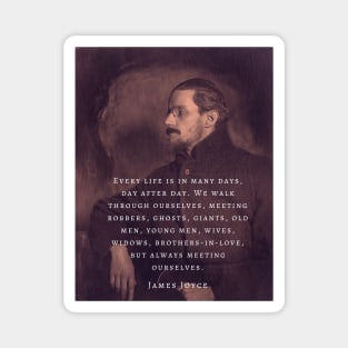 Copy of James Joyce portrait and quote: Every life is in many days, day after day. .. Magnet