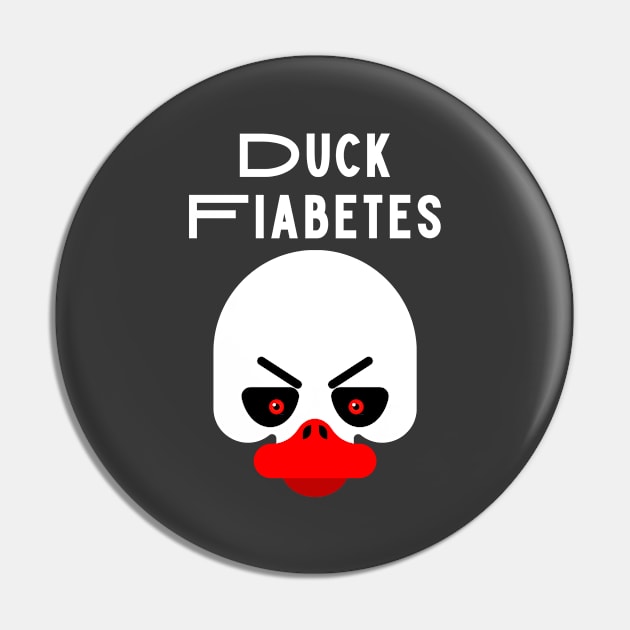 Duck Fiabetes Funny Sarcastic Diabetes Pin by Diabeticsy