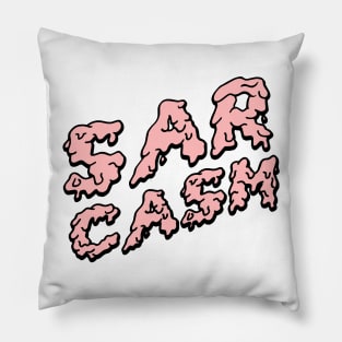 Dripping with sarcasm Pillow