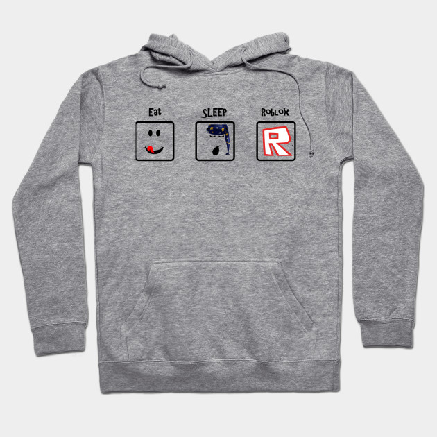 Eat Sleep And Roblox Eat Sleep And Roblox Roblox Roblox Fan Club - eat sleep and roblox hoodie