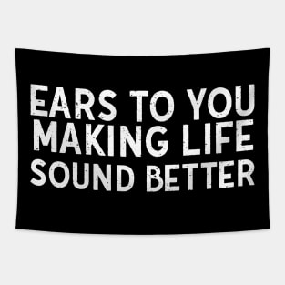 Ears to You Making Life Sound Better Tapestry