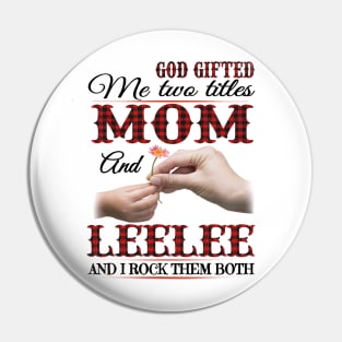 Vintage God Gifted Me Two Titles Mom And Leelee Wildflower Hands Flower Happy Mothers Day Pin