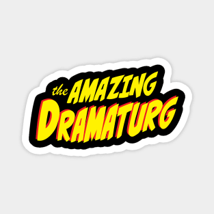 The Amazing Dramaturg Magnet