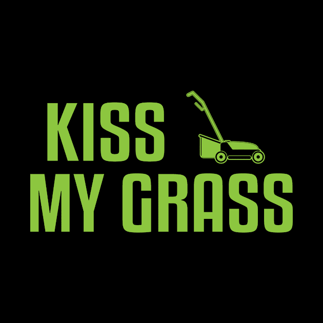 Kiss Grass Funny Mowing Mowers by Mellowdellow