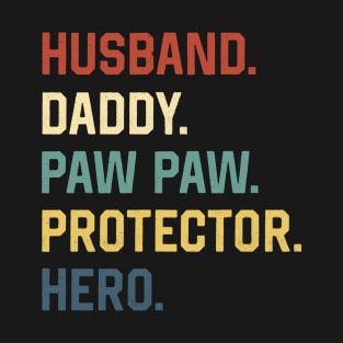 Fathers Day Shirt Husband Daddy Paw Paw Protector Hero Gift T-Shirt