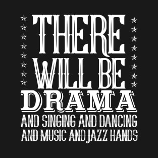 there will be drama T-Shirt