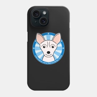 Life is Better With an American Hairless Terrier Phone Case