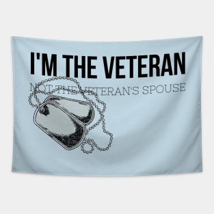 I'm the Veteran Not the Veteran's Spouse Female Military Design Tapestry