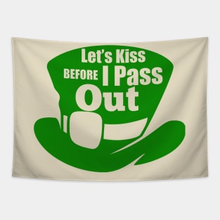 Let's kiss before i pass out (green) Tapestry