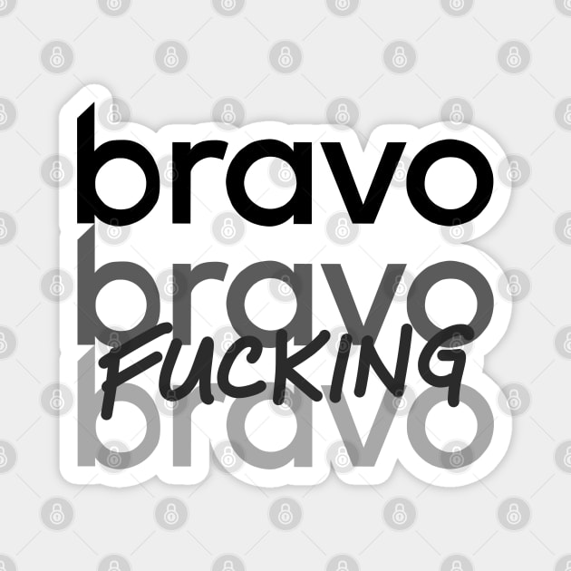 Bravo, Bravo Magnet by thecompassrose