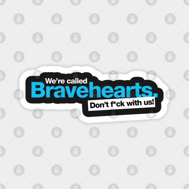 We're Called Bravehearts Magnet by CreativeKristen