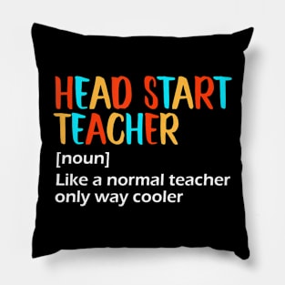 Head Start Teacher  Definition Apparel Pillow