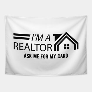 Realtor - I'm a realtor ask me for my card Tapestry